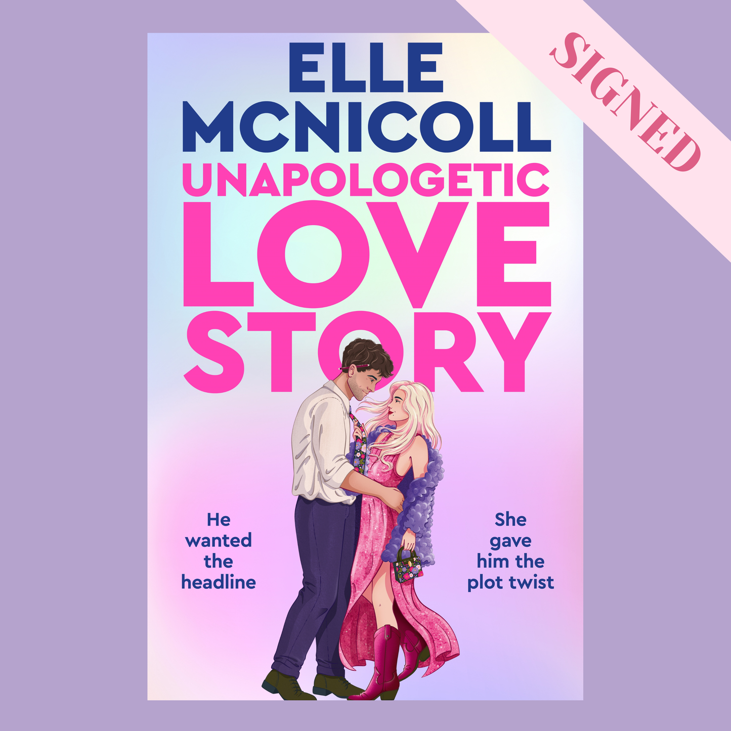 Unapologetic Love Story by Elle McNicoll SIGNED