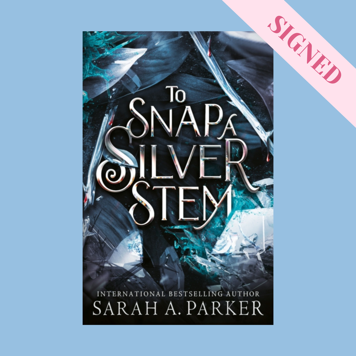 To Snap a Silver Stem by Sarah A. Parker SIGNED