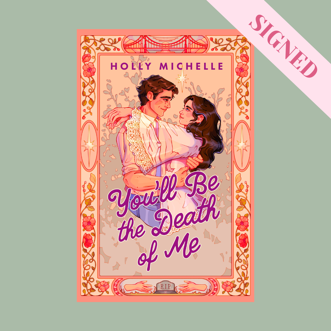 You'll Be the Death of Me by Holy Michelle + Signed Bookplate & Exclusive Art Card