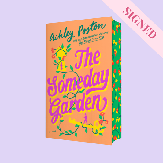 The Someday Garden by Ashley Poston SIGNED Indie Bookshop Edition!